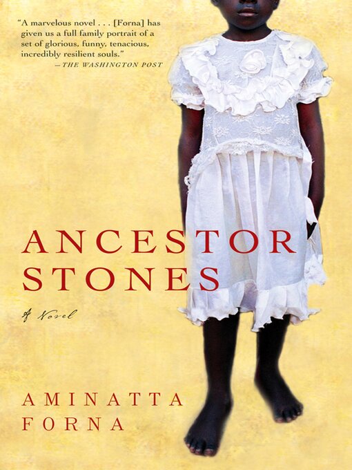 Title details for Ancestor Stones by Aminatta Forna - Available